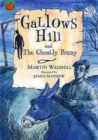 Gallow's Hill: and the Ghostly Penny (Tales of Ghostly Ghouls and Haunting Horrors)