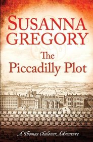 The Piccadilly Plot (Thomas Chaloner, Bk 7)