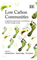 Low Carbon Communities: Imaginative Approaches to Combating Climate Change Locally