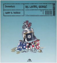 Doonesbury. Bel lavoro, George!