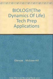 BIOLOGY(The Dynamics Of Life) Tech Prep Applications
