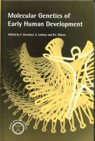 Molecular Genetics of Early Human Development (A Volume in the Human Molecular Genetics Series)