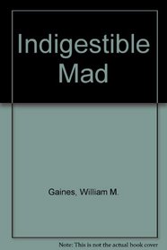 Indigestible Mad