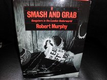 Smash and Grab: Gangsters in the London Underworld 1920-60