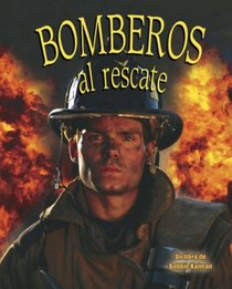 Bomberos Al Rescate/ Firefighters to the Rescue (Mi Comunidad Y Quienes Contribuyen a Ella/My Community and Its Helpers) (Spanish Edition)