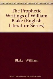The Prophetic Writings of William Blake (English Literature Series)