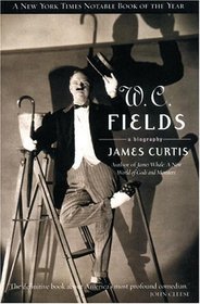 W.c. Fields: A Biography