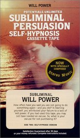 Will Power: A Subliminal Persuasion/Self-Hypnosis Tape