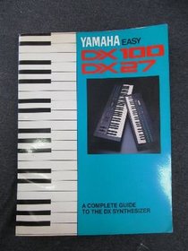 Yamaha Easy Dx100/27: A Complete Guide to the Dx Synthesizer