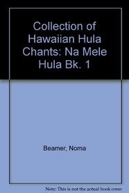 Na Mele Hula: A Collection of Hawaiian Hula Chants