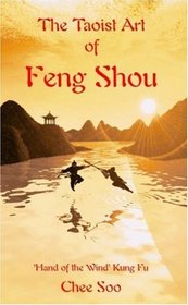 The Taoist Art of Feng Shou: 'Hand of the Wind ' Kung Fu (Taoist Arts of the Lee Style)