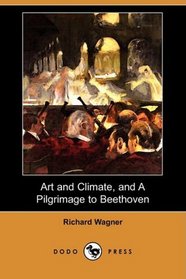 Art and Climate, and A Pilgrimage to Beethoven (Dodo Press)