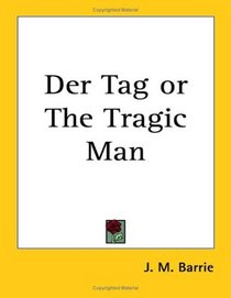 Der Tag or the Tragic Man