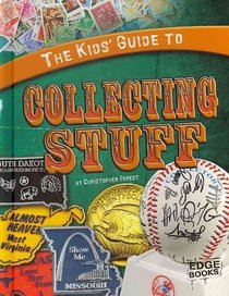 Kids' Guide to Collecting Stuff (Edge Books)