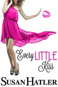 Every Little Kiss (Kissed by the Bay) (Volume 1)