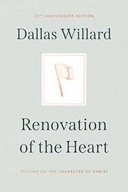 Renovation of the Heart: Putting on the Character of Christ - 20th Anniversary Edition