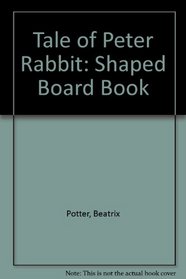 Tale of Peter Rabbit: Shaped Board Book