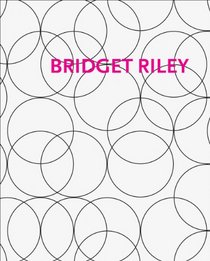 Bridget Riley: Paintings and Related Work 1983 - 2010