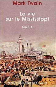 La Vie sur le Mississipi, tome 1