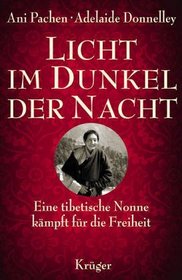 Licht im Dunkel der Nacht. Eine tibetische Nonne kämpft für die Freiheit.