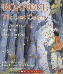 Roanoke, The Lost Colony:  An Unsolved Mystery From History