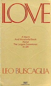 Love: A Warm and Wonderful Book About the Largest Experience in Life