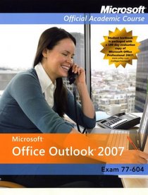 Microsoft Office Outlook 2007 (Microsoft Official Academic Course)
