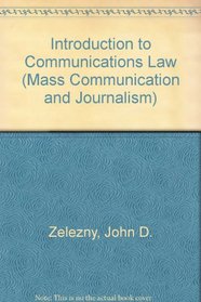 Communications Law: Liberties, Restraints, and the Modern Media (Mass Communication and Journalism)