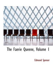 The Faerie Queene, Volume 1