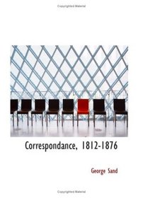 Correspondance, 1812-1876
