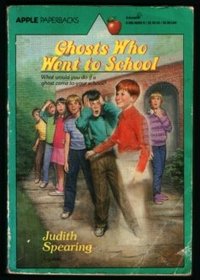 Ghosts Who Went to School (Templeton Ghosts, Bk 1)