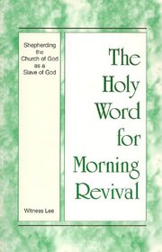 The Holy Word for Morning Revival: Shepherding the Church of god as a Slave of God