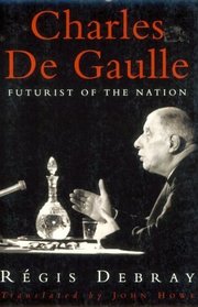 Charles De Gaulle: Futurist of the Nation