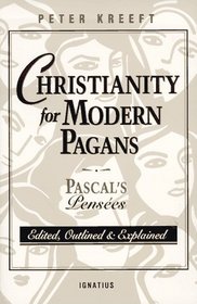 Christianity for Modern Pagans: Pascal's Pensees