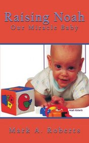 Raising Noah: Our Miracle Baby
