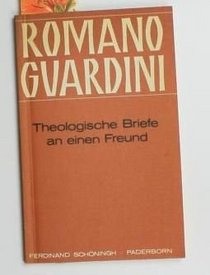 Theologische Briefe an einen Freund: Einsichten an d. Grenze d. Lebens : hrsg. aus d. Nachlass (German Edition)