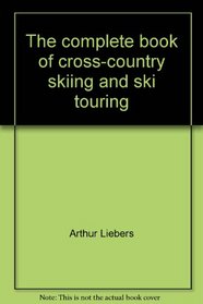 The complete book of cross-country skiing and ski touring
