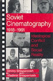 Soviet Cinematography, 1918-1991: Ideological Conflict and Social Reality (Communication and Social Order) (Communication and Social Order)