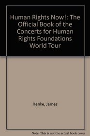 Human Rights Now!: The Official Book of the Concerts for Human Rights Foundations World Tour