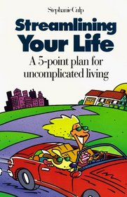 Streamlining Your Life: A 5-Point Plan for Uncomplicated Living