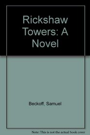 Rickshaw Towers: A Novel
