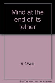 Mind at the end of its tether