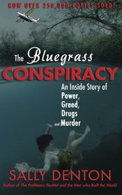 The Bluegrass Conspiracy: An Inside Story of Power, Greed, Drugs & Murder