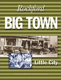 Rockford: Big Town, Little City (Illinois)