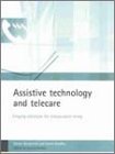 Assistive Technology and Telecare: Forging Solutions for Independent Living