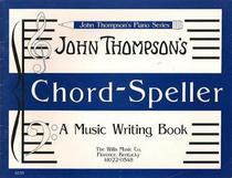 John Thompson's Chord-Speller: A Music Writing Book