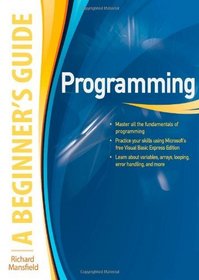 Programming A Beginner's Guide (Beginner's Guide  (Osborne Mcgraw Hill))