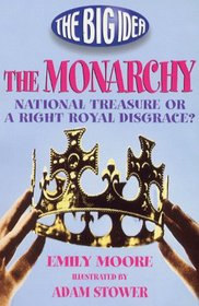 The Monarchy (What's the Big Idea?)