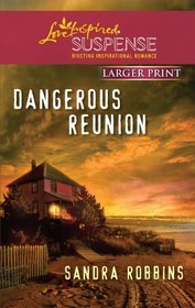 Dangerous Reunion (Love Inspired Suspense (Large Print))