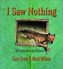 I Saw Nothing: the Extinction of the Thylacine